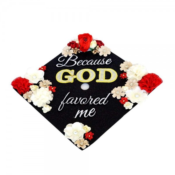 Handmade Graduation Cap Topper Personalized Graduation Cap Decorations Because God Favored Me 